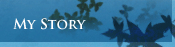My Story