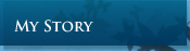 My Story